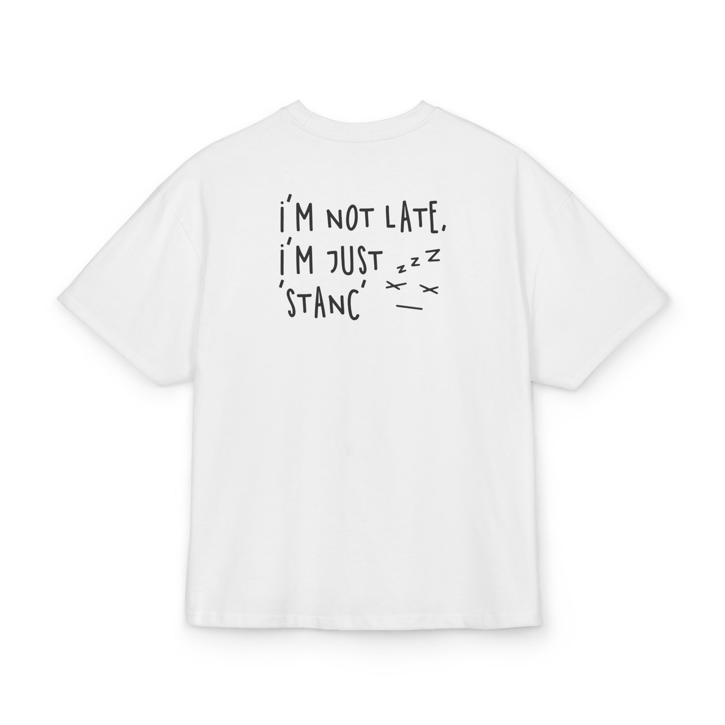 I’M JUST STANC - Tee
