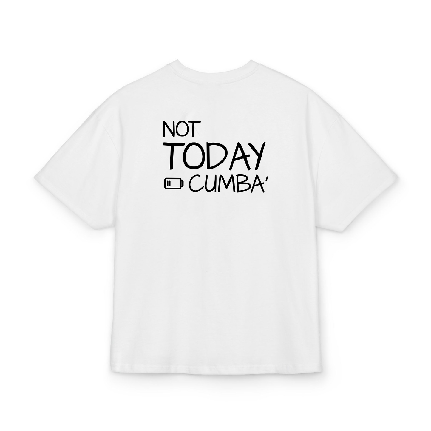 Not today, cumbà - Tee