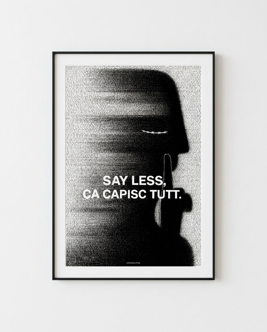 SAY LESS, CA CAPISC TUTT - Poster