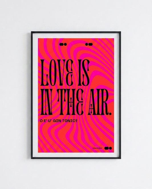 LOVE IS IN THE AIR O E' U' GIN TONIC? - Poster