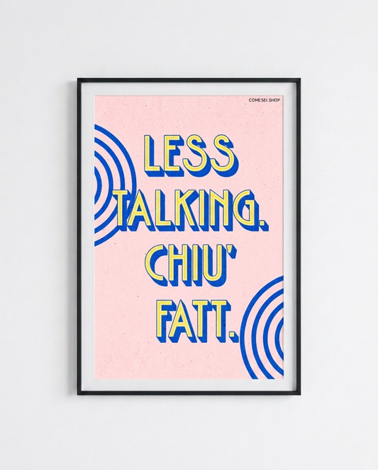 LESS TALKING CHIU' FATT - Poster