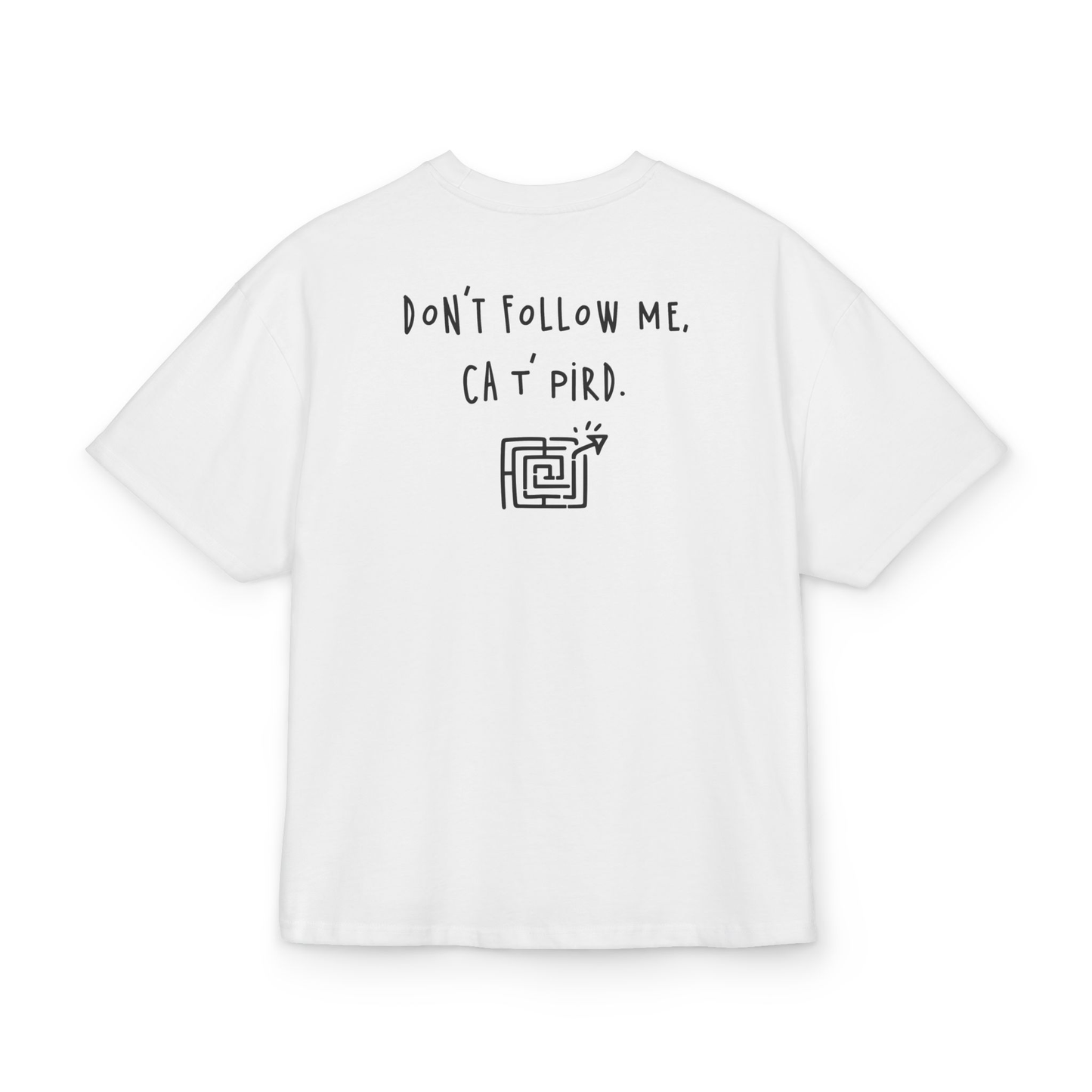 CA T' PIRD - Tee